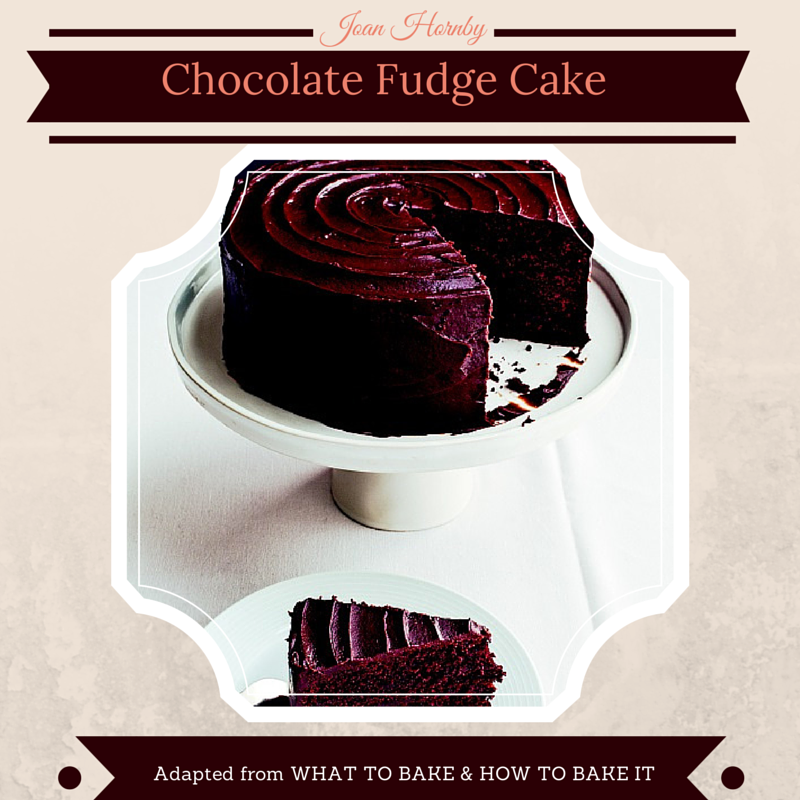 Easy Chocolate Fudge Cake By Joan Hornby