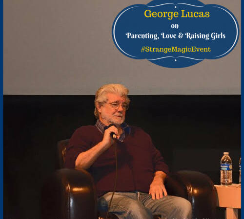 George Lucas on Parenting, Love & Raising Girls #StrangeMagicEvent