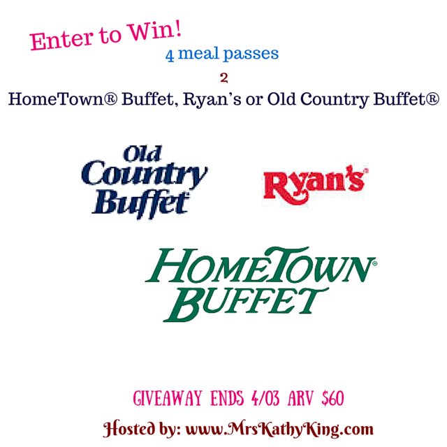 Enter to Win 4 meal passes to HomeTown Buffet, Ryans or Old Country