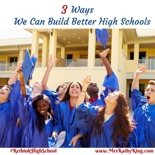 3 ways we can build a better High School  #RethinkHighSchool