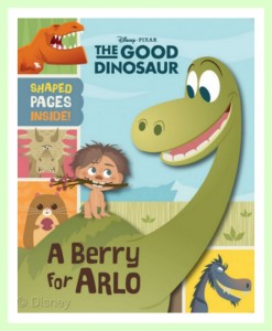 The Good Dinosaur The Good Dinosaur (Novelty) A Berry for Arlo
