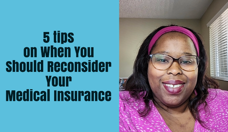 5 tips on When You Should Reconsider Your Medical Insurance