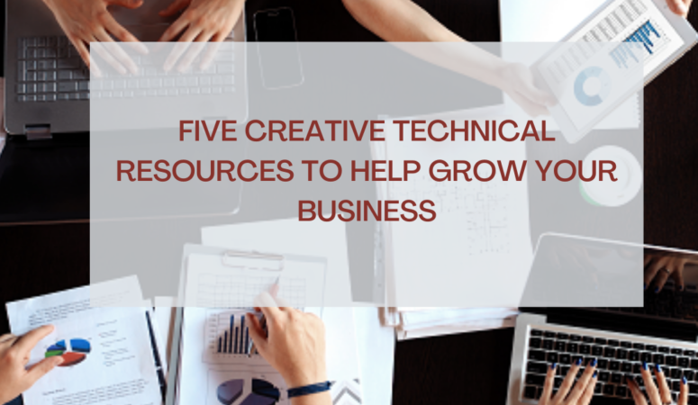 Five Creative Technical Resources to Help Grow Your Business